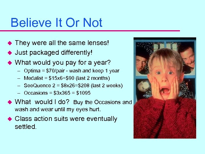 Believe It Or Not u u u They were all the same lenses! Just