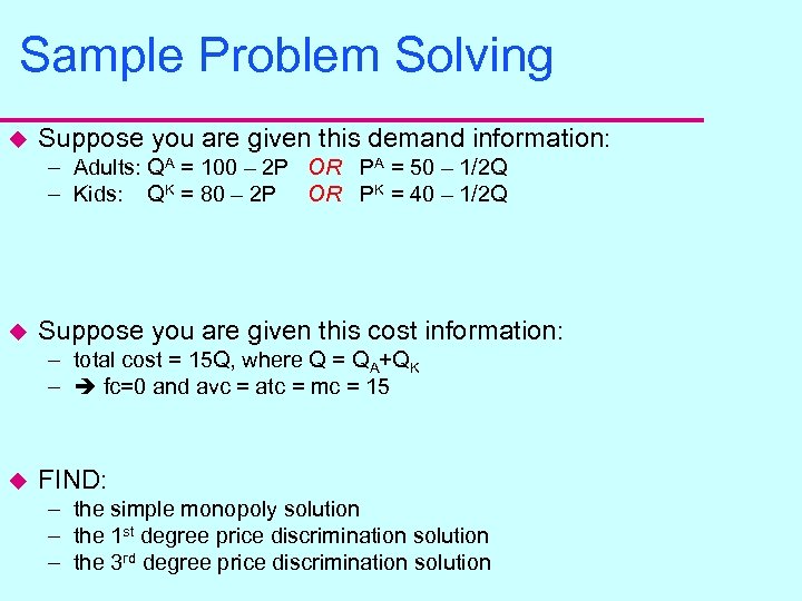 Sample Problem Solving u Suppose you are given this demand information: – Adults: QA