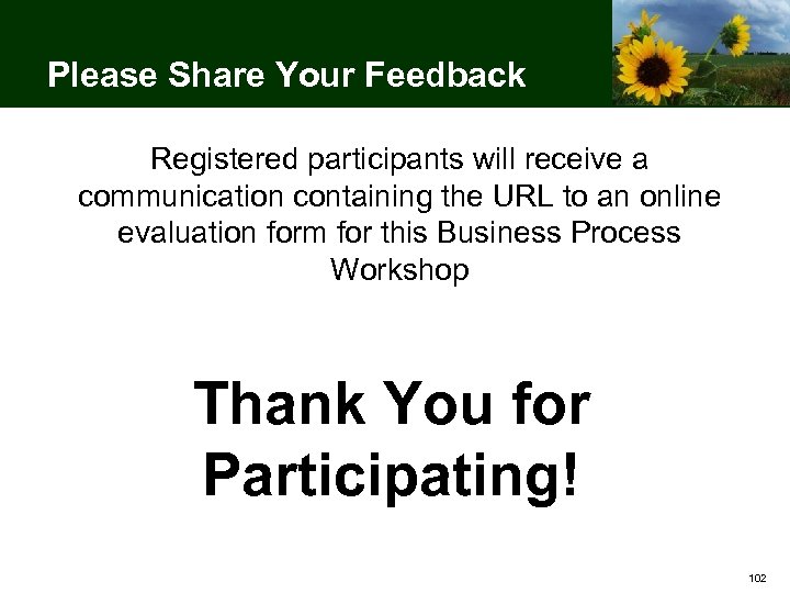 Please Share Your Feedback Registered participants will receive a communication containing the URL to