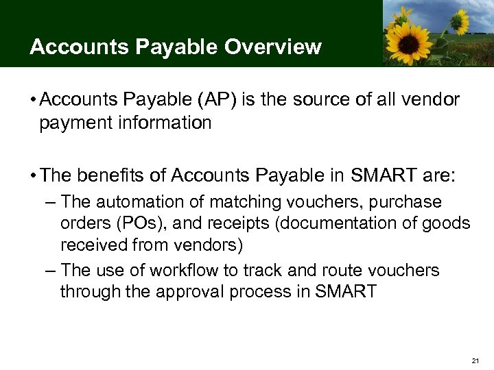 Accounts Payable Overview • Accounts Payable (AP) is the source of all vendor payment