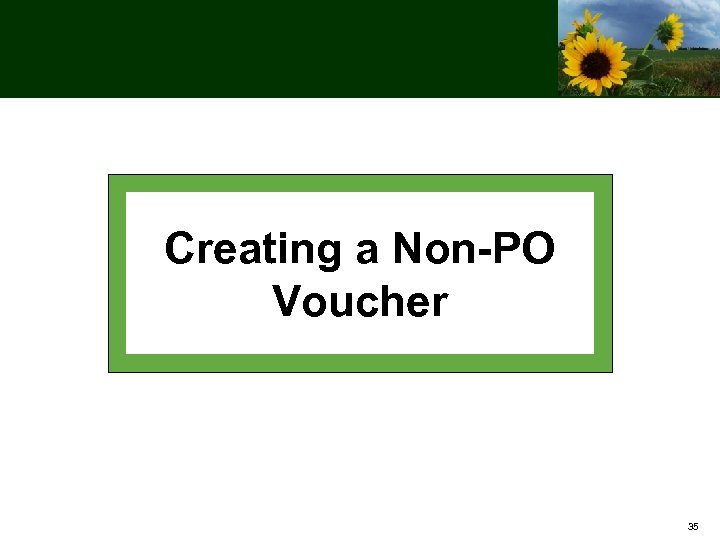 Creating a Non-PO Voucher 35 