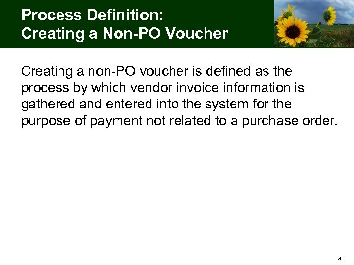 Process Definition: Creating a Non-PO Voucher Creating a non-PO voucher is defined as the