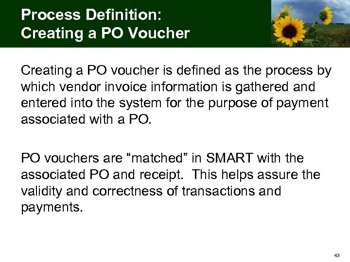 Process Definition: Creating a PO Voucher Creating a PO voucher is defined as the