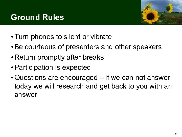 Ground Rules • Turn phones to silent or vibrate • Be courteous of presenters