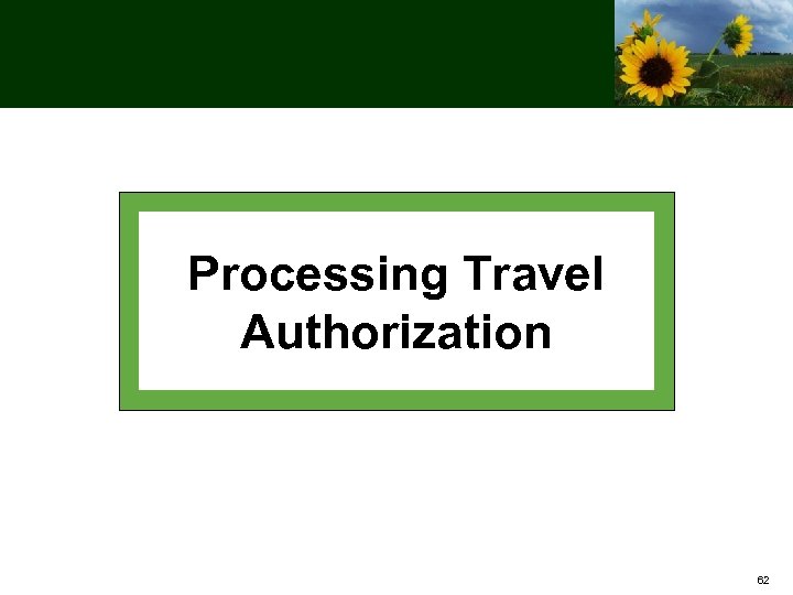 Processing Travel Authorization 62 