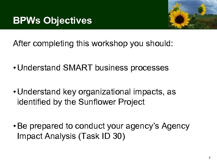 BPWs Objectives After completing this workshop you should: • Understand SMART business processes •
