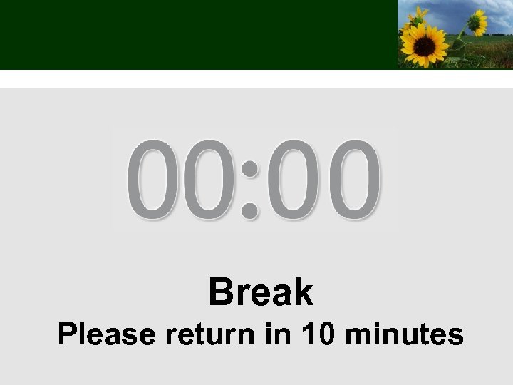 Break Please return in 10 minutes C 77 
