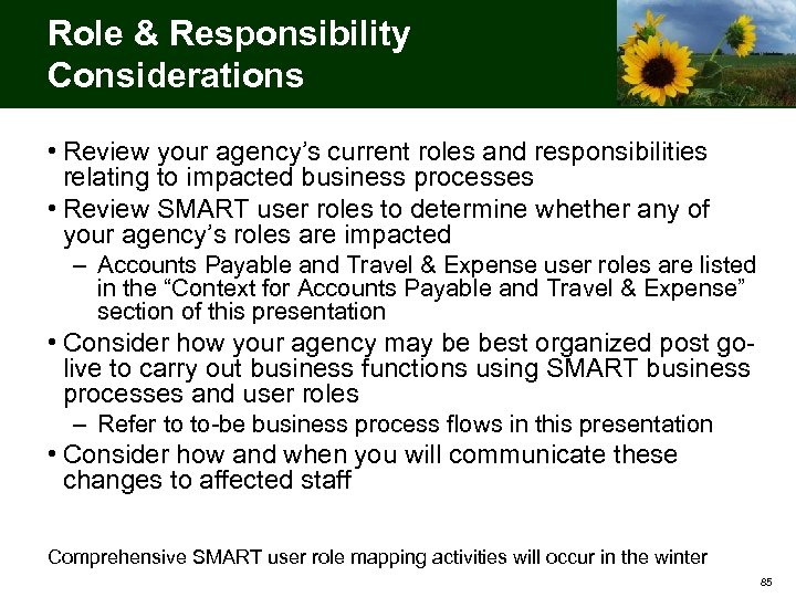 Role & Responsibility Considerations • Review your agency’s current roles and responsibilities relating to
