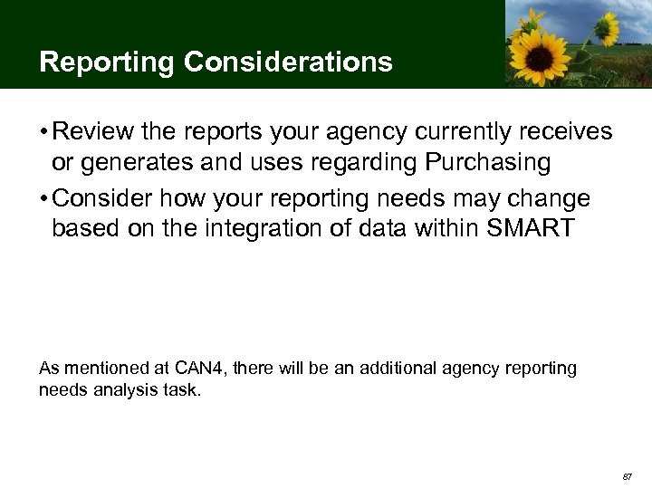 Reporting Considerations • Review the reports your agency currently receives or generates and uses