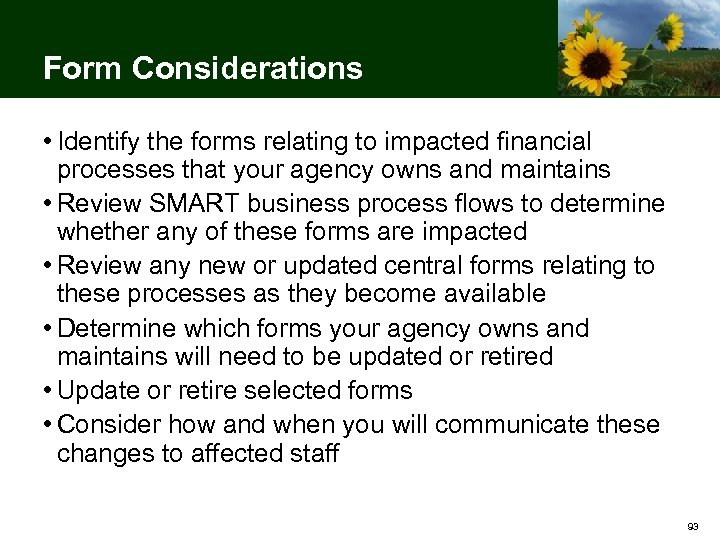 Form Considerations • Identify the forms relating to impacted financial processes that your agency