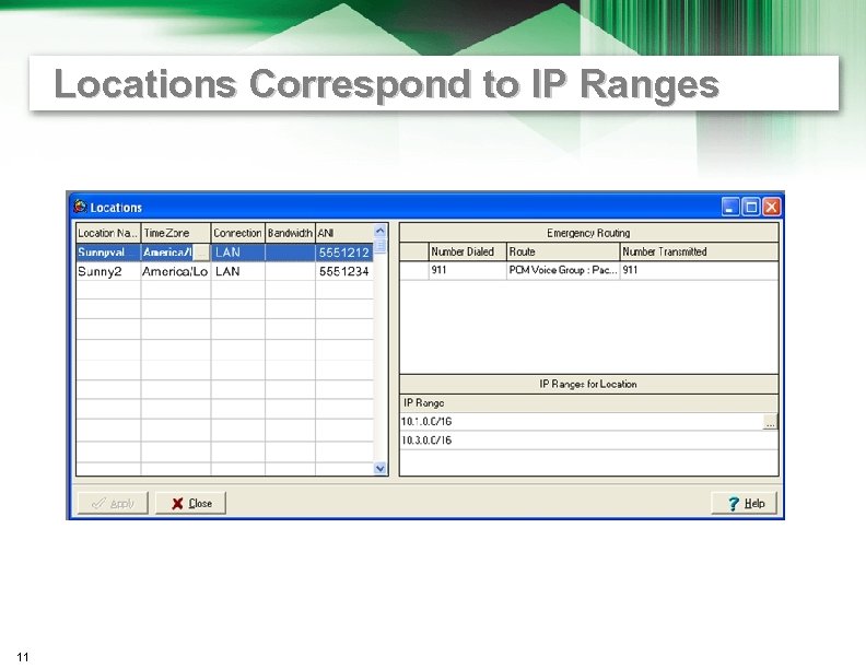 Locations Correspond to IP Ranges 11 