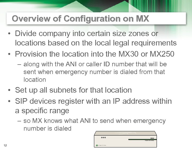 Overview of Configuration on MX • Divide company into certain size zones or locations