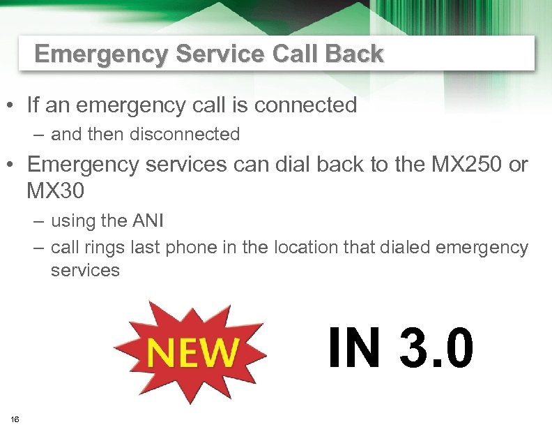 Emergency Service Call Back • If an emergency call is connected – and then