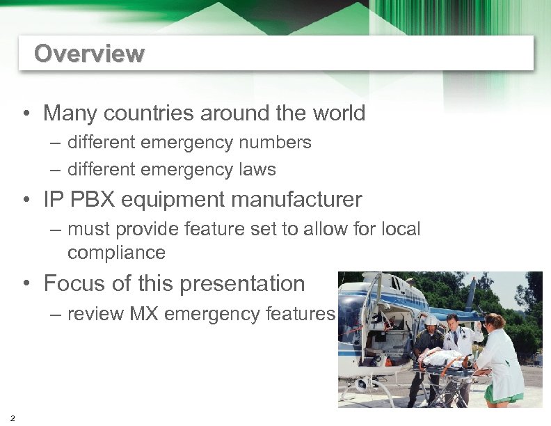 Overview • Many countries around the world – different emergency numbers – different emergency