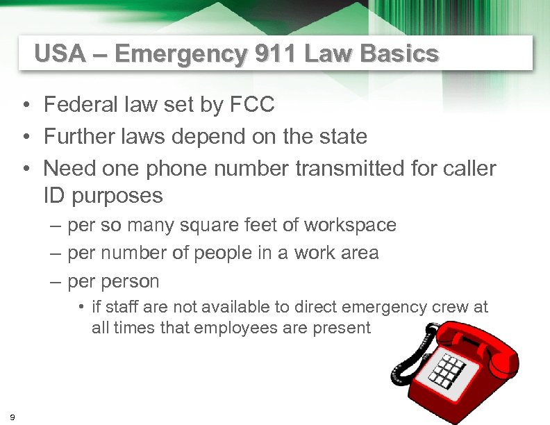 USA – Emergency 911 Law Basics • Federal law set by FCC • Further