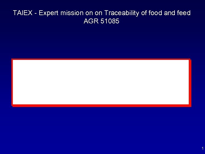 TAIEX - Expert mission on on Traceability of food and feed AGR 51085 1