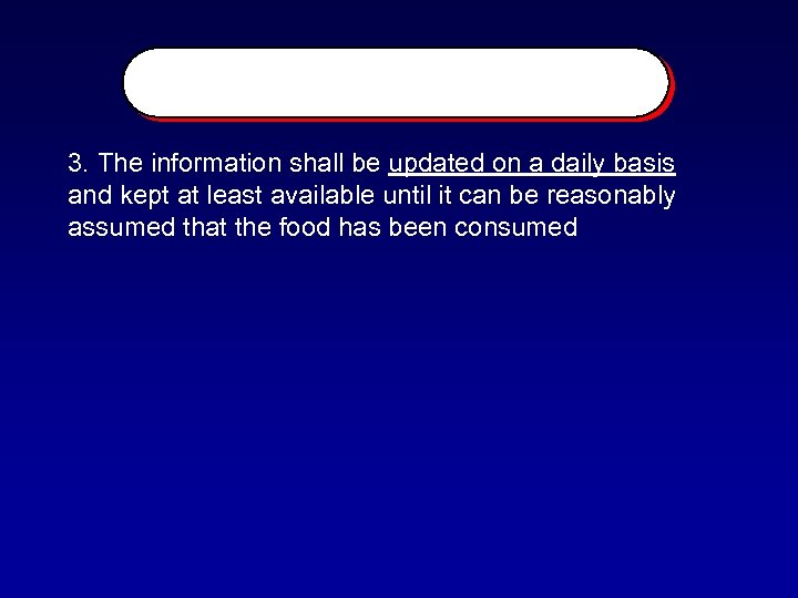 3. The information shall be updated on a daily basis and kept at least