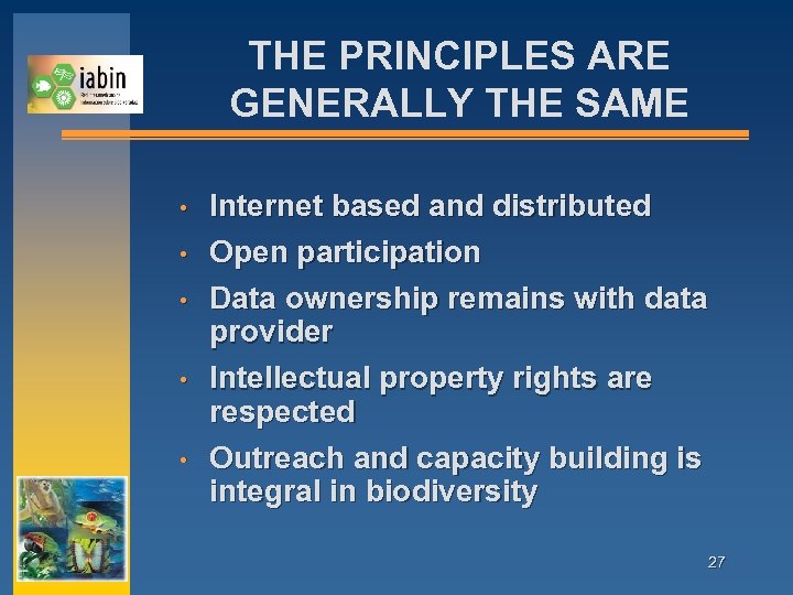THE PRINCIPLES ARE GENERALLY THE SAME • • • Internet based and distributed Open