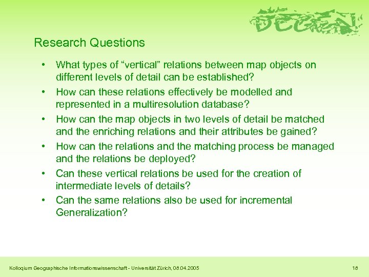 Research Questions • • • What types of “vertical” relations between map objects on
