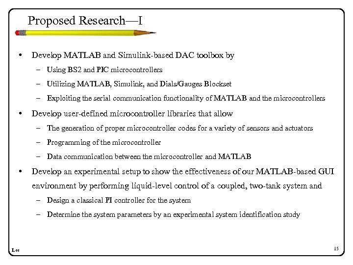 Proposed Research—I • Develop MATLAB and Simulink-based DAC toolbox by – Using BS 2