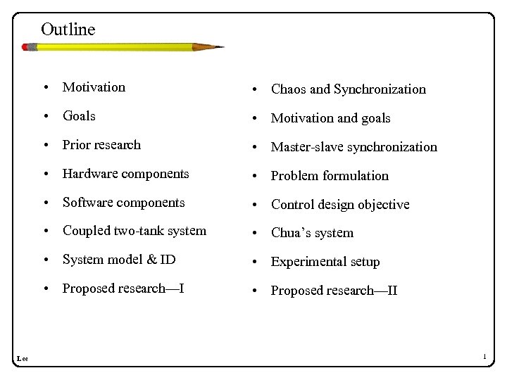Outline • Motivation • Goals • Motivation and goals • Prior research • Master-slave