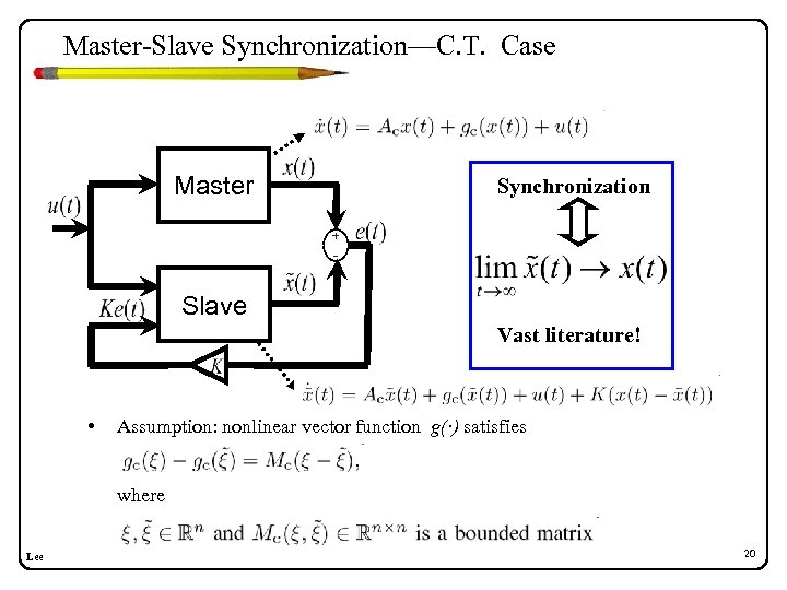 Master-Slave Synchronization—C. T. Case Master Synchronization + - Slave Vast literature! • Assumption: nonlinear