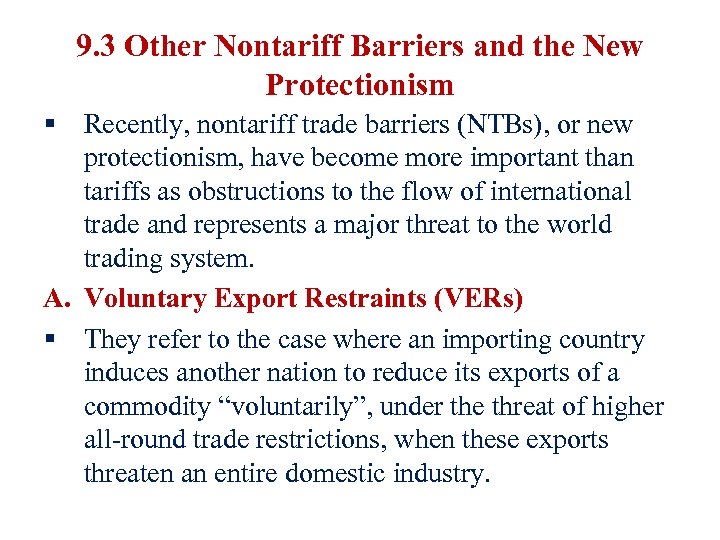 9. 3 Other Nontariff Barriers and the New Protectionism § Recently, nontariff trade barriers