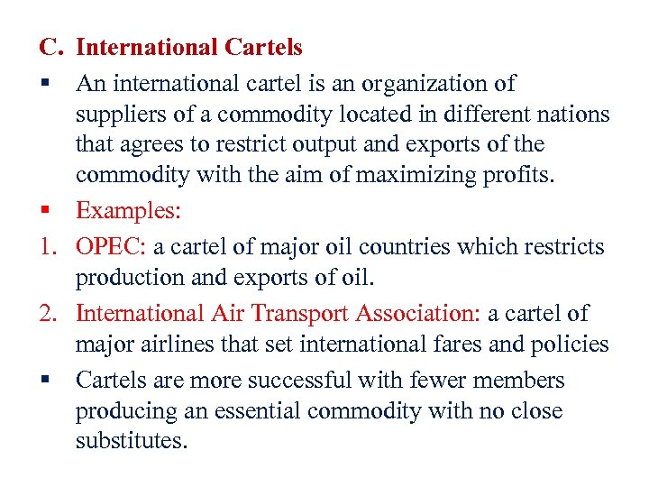 C. International Cartels § An international cartel is an organization of suppliers of a