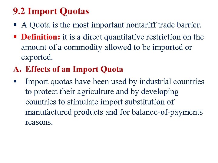 9. 2 Import Quotas § A Quota is the most important nontariff trade barrier.