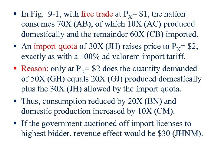 § In Fig. 9 -1, with free trade at PX= $1, the nation consumes