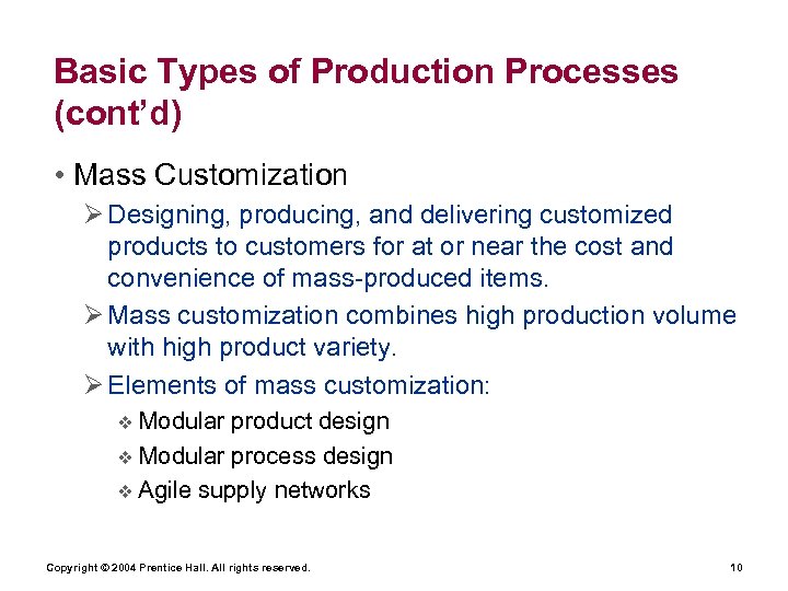 Basic Types of Production Processes (cont’d) • Mass Customization Ø Designing, producing, and delivering