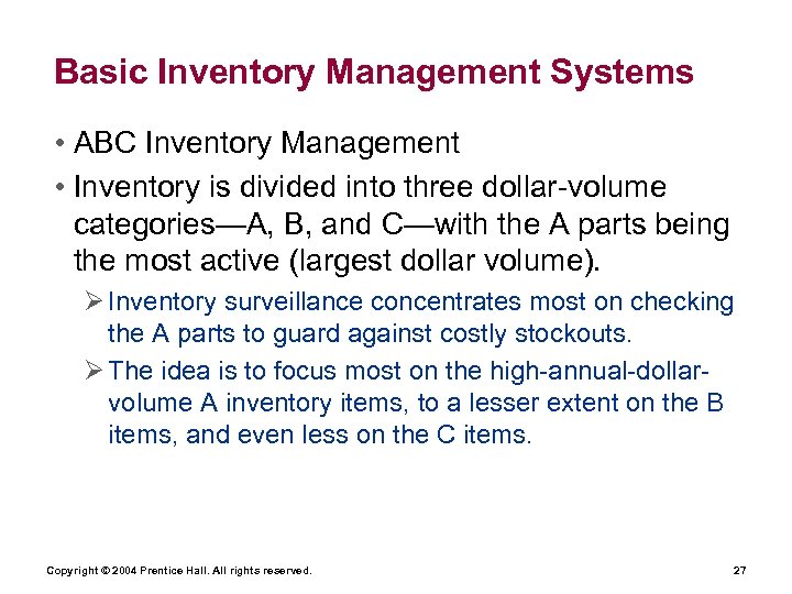 Basic Inventory Management Systems • ABC Inventory Management • Inventory is divided into three