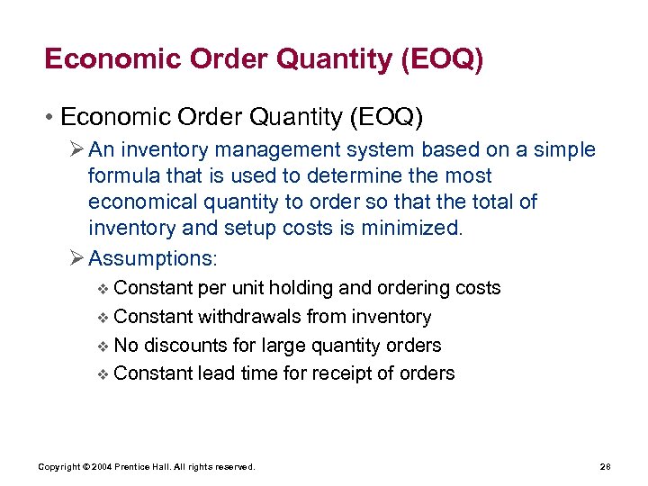 Economic Order Quantity (EOQ) • Economic Order Quantity (EOQ) Ø An inventory management system