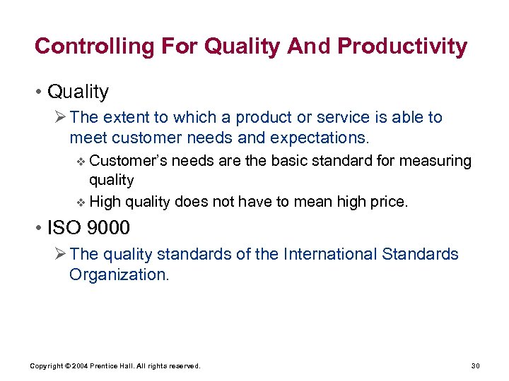 Controlling For Quality And Productivity • Quality Ø The extent to which a product