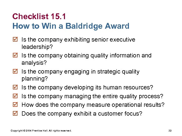 Checklist 15. 1 How to Win a Baldridge Award þ Is the company exhibiting