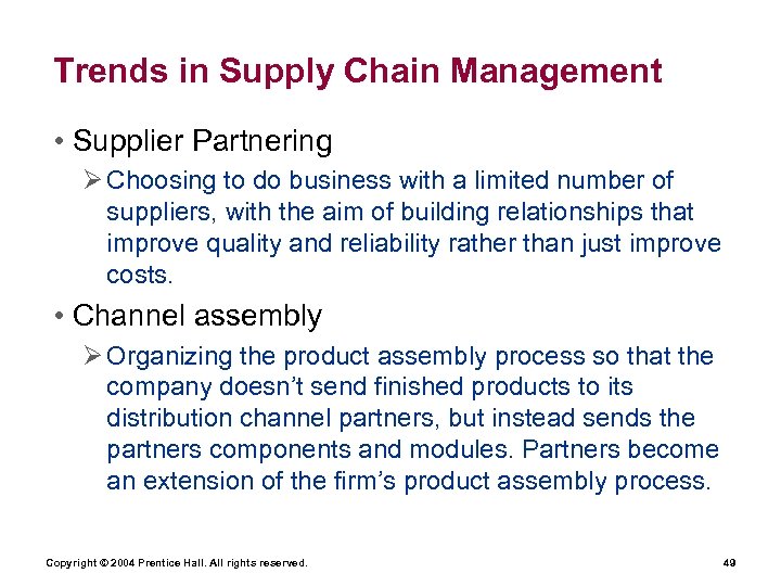 Trends in Supply Chain Management • Supplier Partnering Ø Choosing to do business with