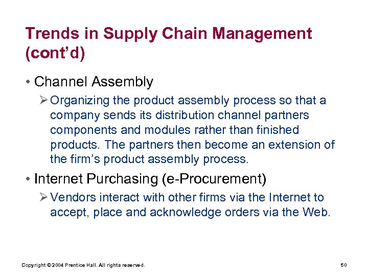 Trends in Supply Chain Management (cont’d) • Channel Assembly Ø Organizing the product assembly