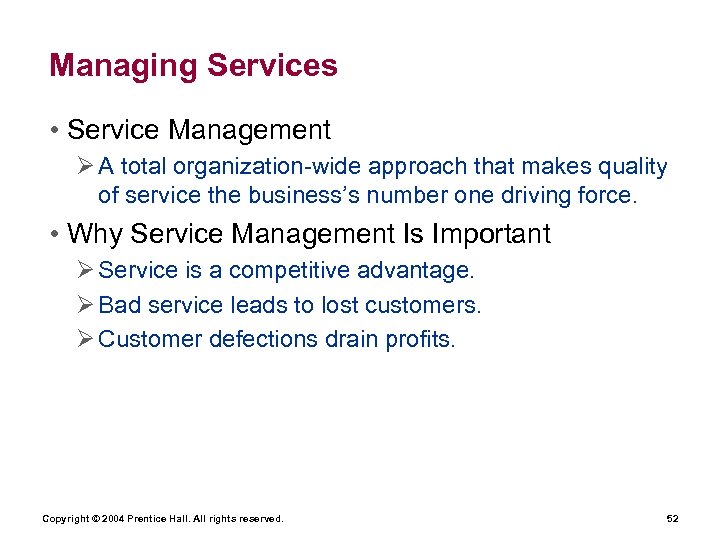 Managing Services • Service Management Ø A total organization-wide approach that makes quality of