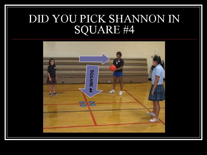 DID YOU PICK SHANNON IN SQUARE #4 