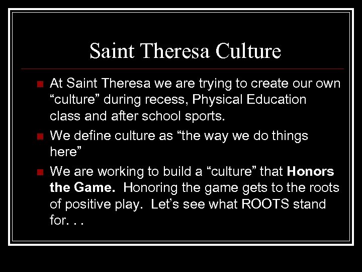 Saint Theresa Culture n n n At Saint Theresa we are trying to create