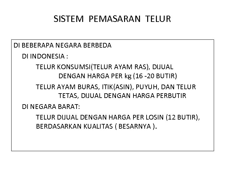 SISTEM PEMASARAN TELUR DI BEBERAPA NEGARA BERBEDA DI INDONESIA : TELUR KONSUMSI(TELUR AYAM RAS),