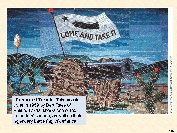 “Come and Take It” This mosaic, done in 1959 by Bert Rees of Austin,