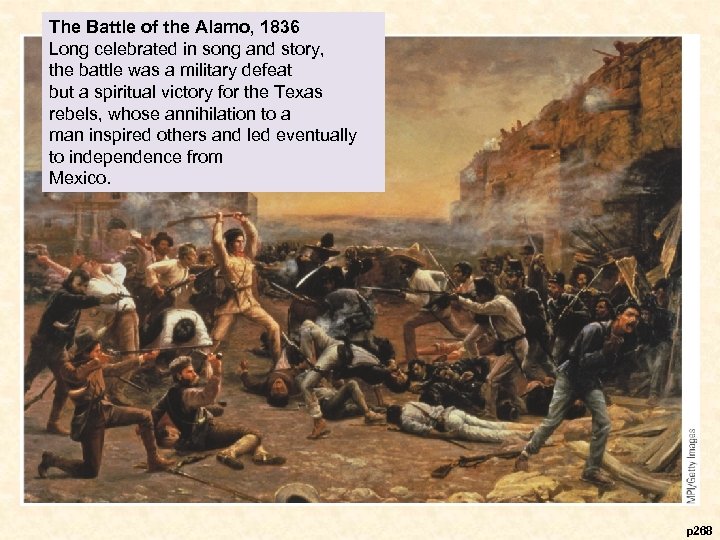 The Battle of the Alamo, 1836 Long celebrated in song and story, the battle