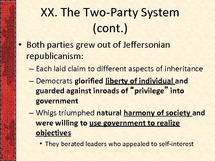 XX. The Two-Party System (cont. ) • Both parties grew out of Jeffersonian republicanism: