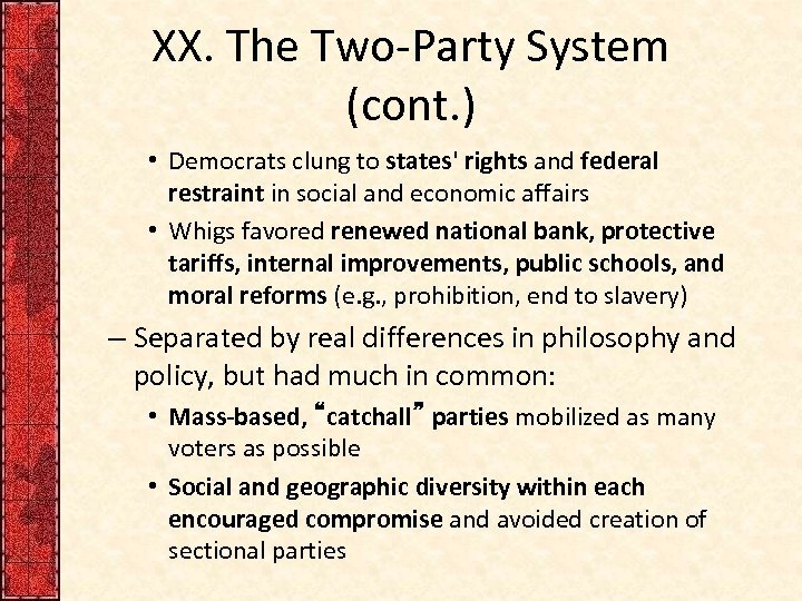 XX. The Two-Party System (cont. ) • Democrats clung to states' rights and federal