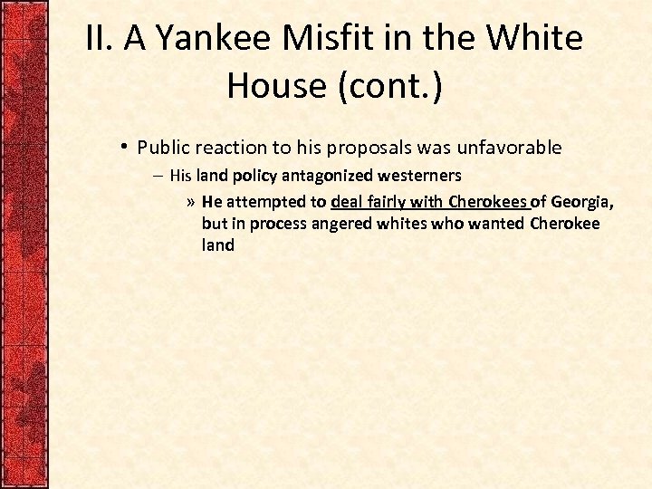 II. A Yankee Misfit in the White House (cont. ) • Public reaction to