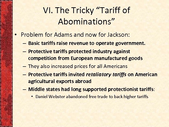 VI. The Tricky “Tariff of Abominations” • Problem for Adams and now for Jackson: