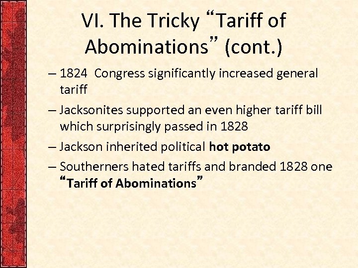 VI. The Tricky “Tariff of Abominations” (cont. ) – 1824 Congress significantly increased general