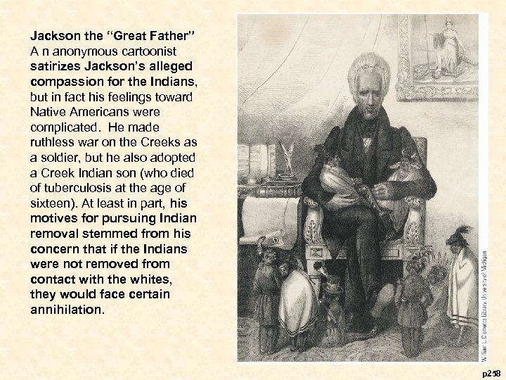 Jackson the “Great Father” A n anonymous cartoonist satirizes Jackson’s alleged compassion for the