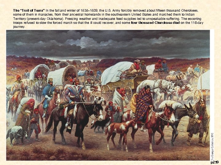 The “Trail of Tears” In the fall and winter of 1838– 1839, the U.